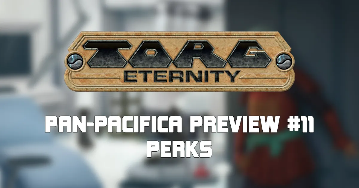 Pan-Pacifica Preview #11 – Perks