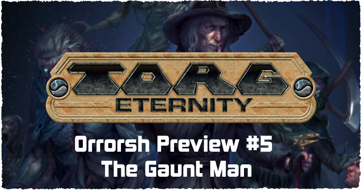 Orrorsh Preview #5 – The Gaunt Man