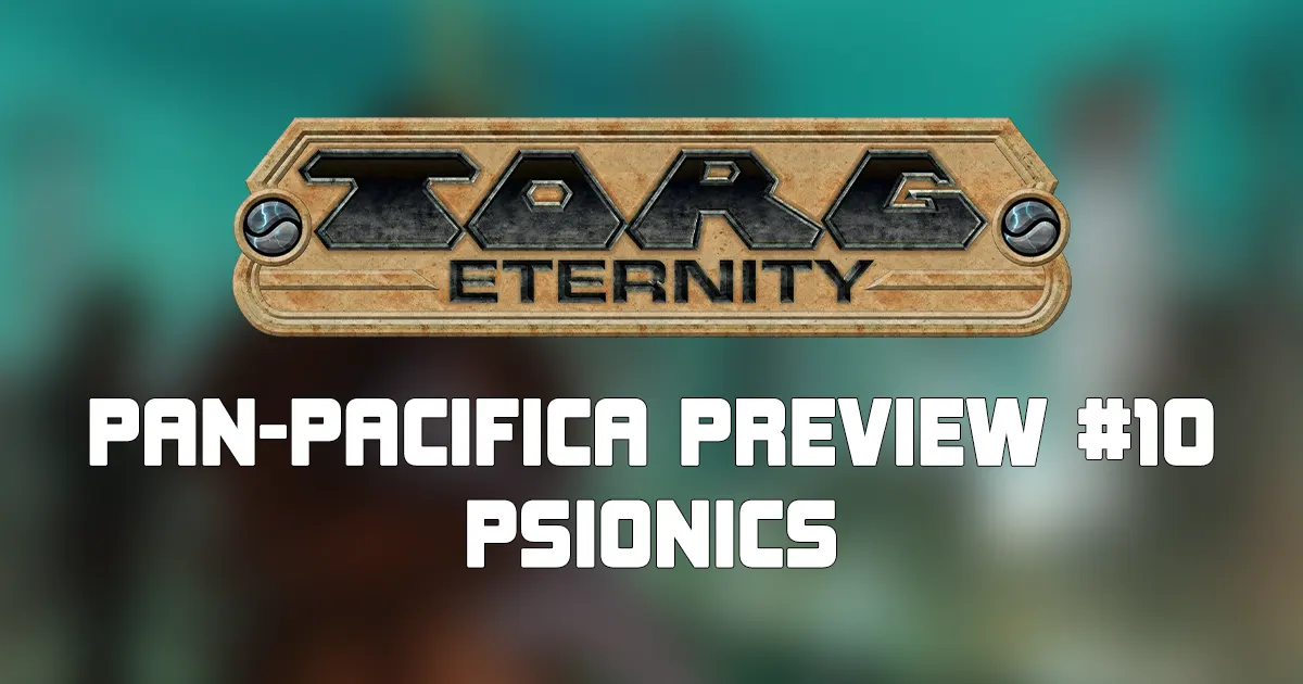 Pan-Pacifica Preview #10 – Psionics