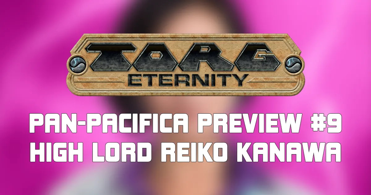 Pan-Pacifica Preview #9 – High Lord Reiko Kanawa