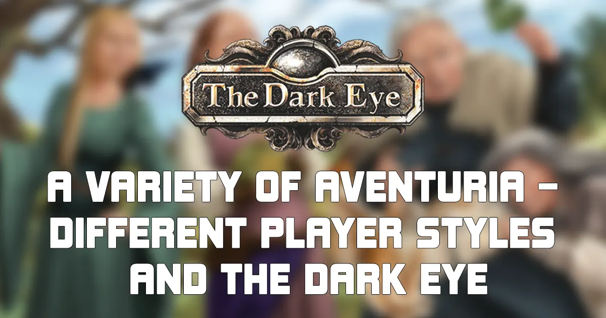 A Variety of Aventuria – Different Player Styles and The Dark Eye